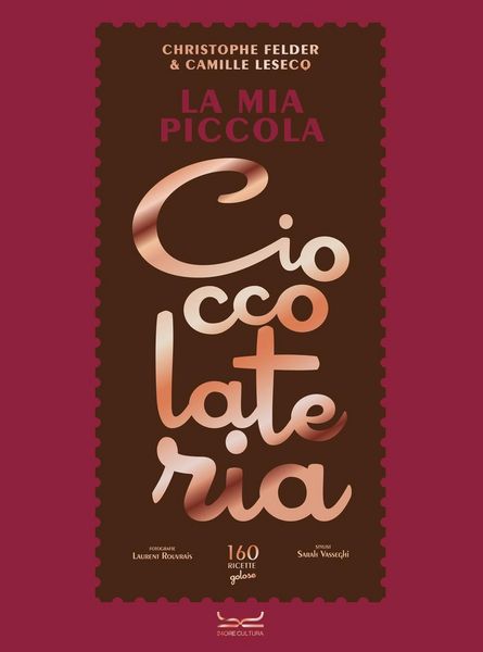 Produktbild: La mia piccola cioccolateria. 150 ricette a base di cioccolato il gourmand per eccellenza