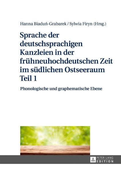 Produktbild: Sprache der deutschsprachigen Kanzleien in der fr&uuml;hneuhochdeutschen Zeit im s&uuml;dlichen Ostseeraum Teil 1