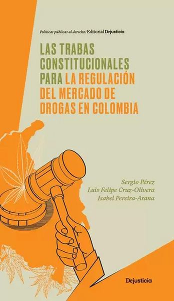 Produktbild: Las trabas constitucionales para la regulaci&oacute;n del mercado de drogas en Colombia