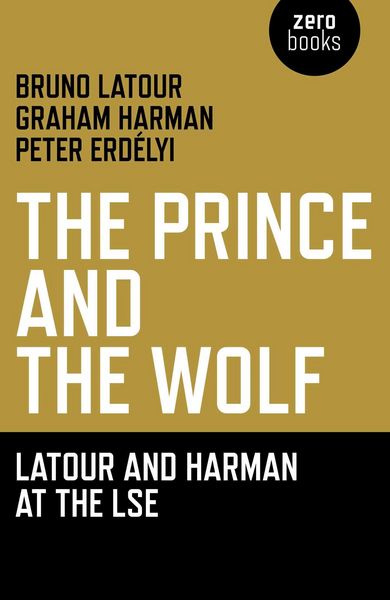 Produktbild: The Prince and the Wolf: Latour and Harman at the LSE