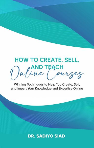Produktbild: How to Create, Sell, and Teach Online Courses: Winning Techniques to Help You Create, Sell, and Impart Your Knowledge and Expertise Online