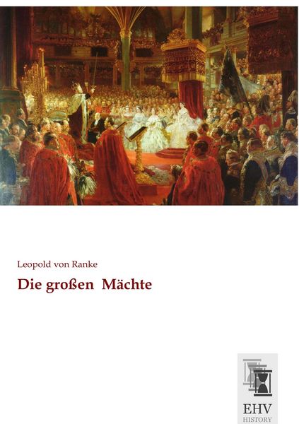 Die großen Mächte, Taschenbuch von Leopold Ranke, EHV-History, 9783955648213