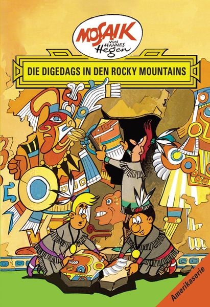 Mosaik. Amerika-Serie: Die Digedags in den Rocky Mountains, Bd. 5, Gebundene Ausgabe von Lothar Dräger, Tessloff Verlag Ragnar Tessloff GmbH & Co. KG,