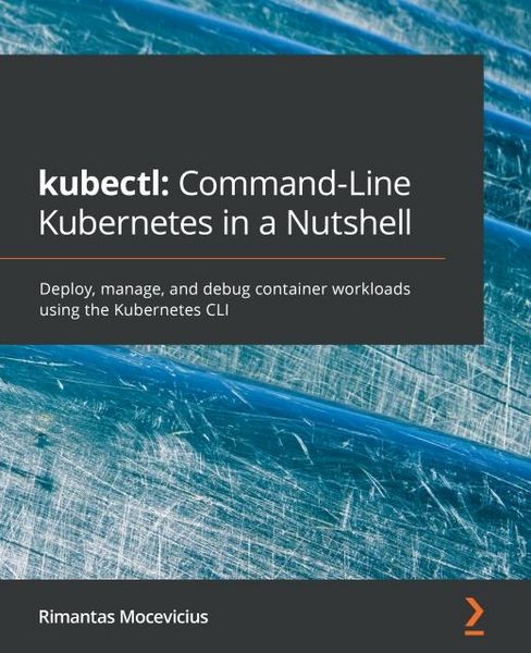 Produktbild: Kubectl: Command-Line Kubernetes in a Nutshell