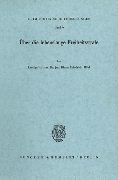 Über die lebenslange Freiheitsstrafe., Taschenbuch von Klaus Friedrich Röhl, Duncker & Humblot, 9783428021314