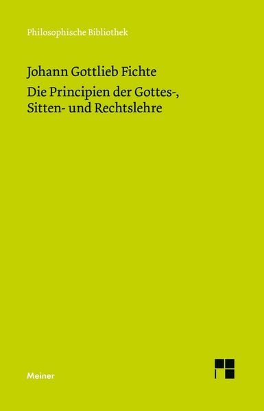 Produktbild: Die Principien der Gottes-, Sitten- und Rechtslehre
