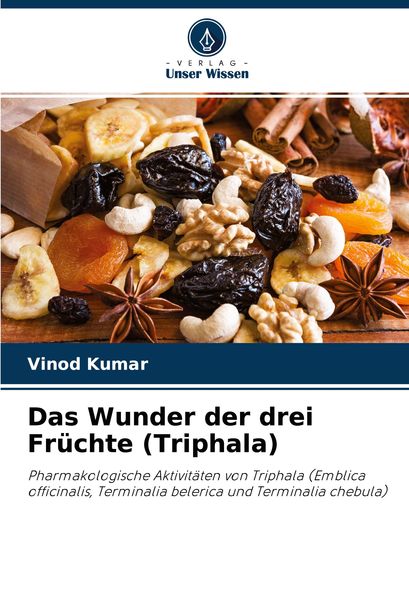 Produktbild: Das Wunder der drei Fr&uuml;chte (Triphala)