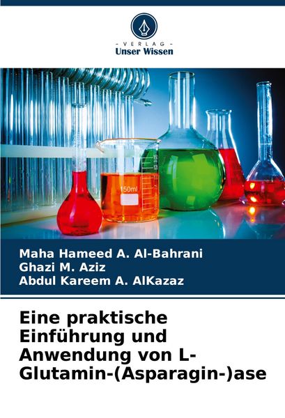 Produktbild: Eine praktische Einf&uuml;hrung und Anwendung von L-Glutamin-(Asparagin-)ase