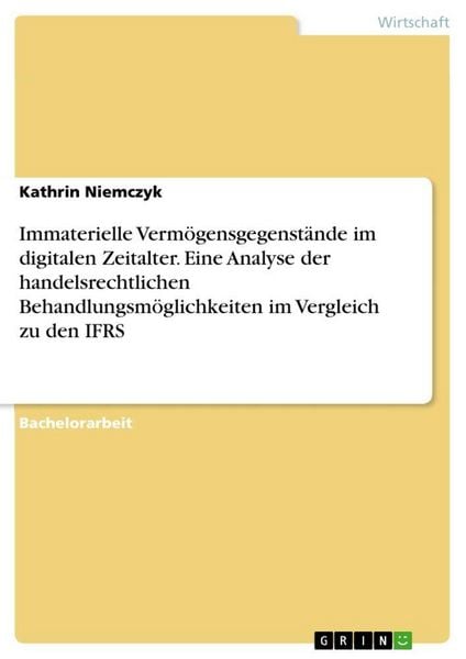 Produktbild: Immaterielle Verm&ouml;gensgegenst&auml;nde im digitalen Zeitalter. Eine Analyse der handelsrechtlichen Behandlungsm&ouml;glichkeiten im Vergleich zu den IFRS
