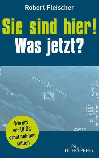 Sie sind hier! Was jetzt?, Gebundene Ausgabe von Robert Fleischer, Tiger Press, 978-3-910972-00-1