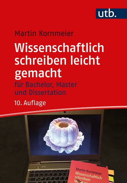 Wissenschaftlich schreiben leicht gemacht, Taschenbuch von Martin Kornmeier, Utb GmbH, 978-3-8252-6207-5