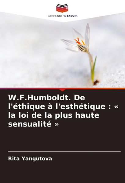 Produktbild: W.F.Humboldt. De l'&eacute;thique &agrave; l'esth&eacute;tique : ' la loi de la plus haute sensualit&eacute; '