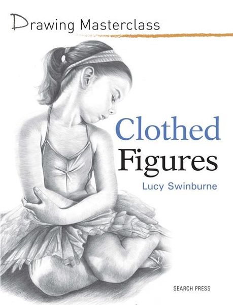 Produktbild: Drawing Masterclass: Clothed Figures