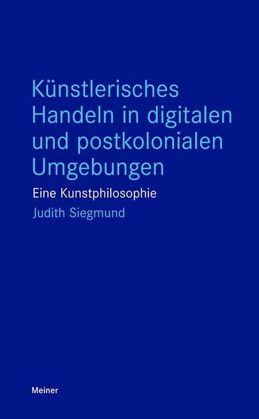 Produktbild: K&uuml;nstlerisches Handeln in digitalen und postkolonialen Umgebungen