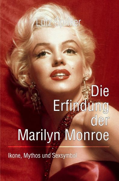 Produktbild: Die Erfindung der Marilyn Monroe