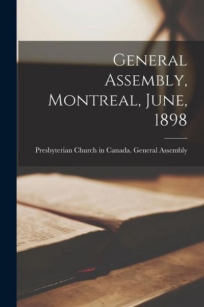 Produktbild: General Assembly, Montreal, June, 1898 [microform]