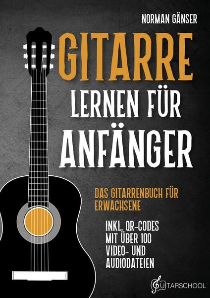 Produktbild: Gitarre Lernen f&uuml;r Anf&auml;nger - Das Gitarrenbuch f&uuml;r Erwachsene inkl. QR-Codes mit &uuml;ber 100 Video- und Audiodateien