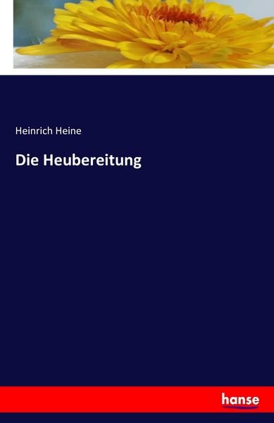 Die Heubereitung, Taschenbuch von Heinrich Heine, Hansebooks, 9783741187414