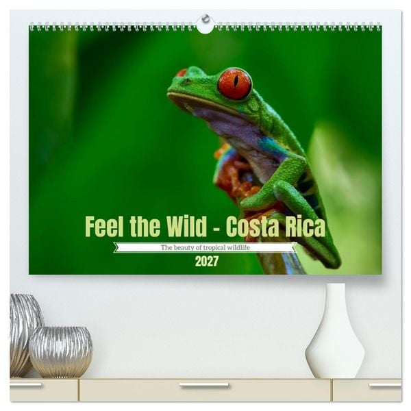 Produktbild: Feel the Wild &ndash; Costa Rica (High Quality Premium Wall Calendar 2027 DIN A2 landscape),CALVENDO 12 Month Wall Calendar