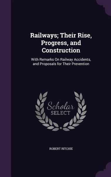 Produktbild: Railways; Their Rise, Progress, and Construction