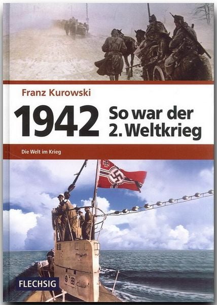 1942 – So war der 2. Weltkrieg