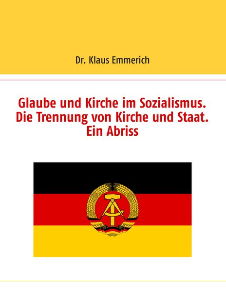 Produktbild: Glaube und Kirche im Sozialismus. Die Trennung von Kirche und Staat. Ein Abriss
