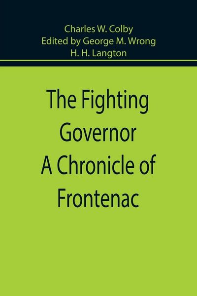 Produktbild: The Fighting Governor A Chronicle of Frontenac
