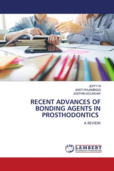 Produktbild: Recent Advances Of Bonding Agents in Prosthodontics