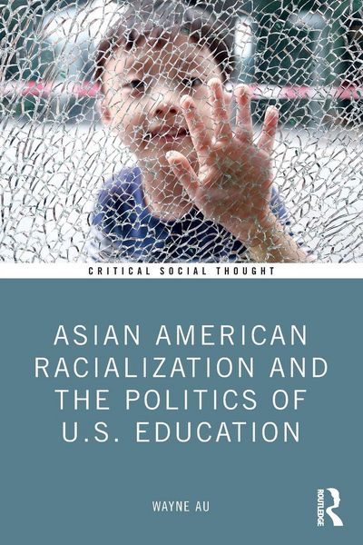 Produktbild: Asian American Racialization and the Politics of U.S. Education
