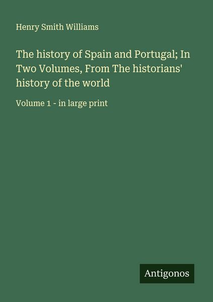 Produktbild: The history of Spain and Portugal; In Two Volumes, From The historians' history of the world