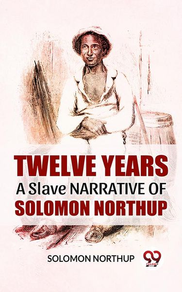 Produktbild: Twelve Years A Slave Narrative Of Solomon Northup
