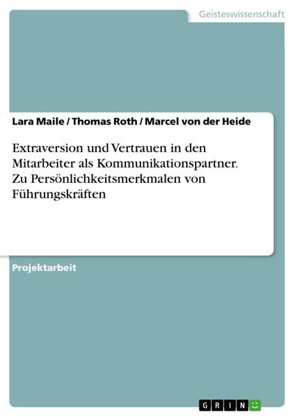 Produktbild: Extraversion und Vertrauen in den Mitarbeiter als Kommunikationspartner. Zu Pers&ouml;nlichkeitsmerkmalen von F&uuml;hrungskr&auml;ften