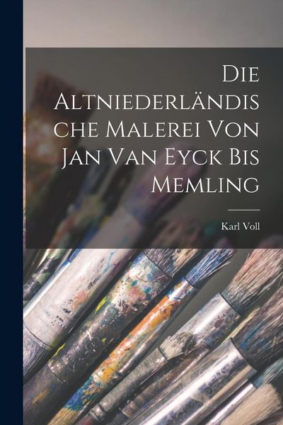 Produktbild: Die Altniederl&auml;ndische Malerei von Jan van Eyck bis Memling