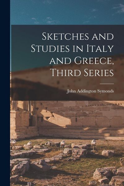 Produktbild: Sketches and Studies in Italy and Greece, Third Series