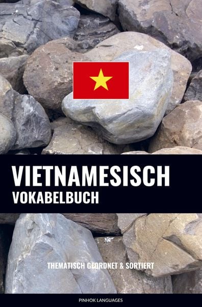 Vietnamesisch Vokabelbuch, Taschenbuch von Pinhok Languages, Sweek, 978-94-036-3191-2