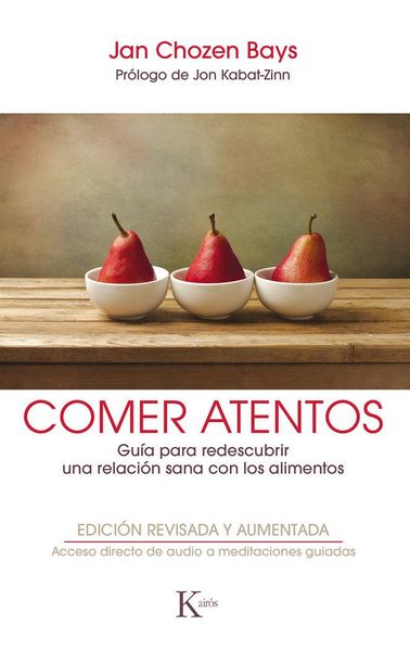 Produktbild: Comer atentos : gu&iacute;a para redescubrir una relaci&oacute;n sana con los alimentos