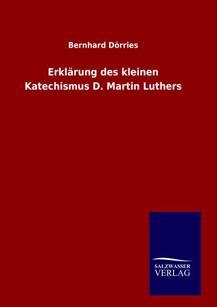Produktbild: Erkl&auml;rung des kleinen Katechismus D. Martin Luthers