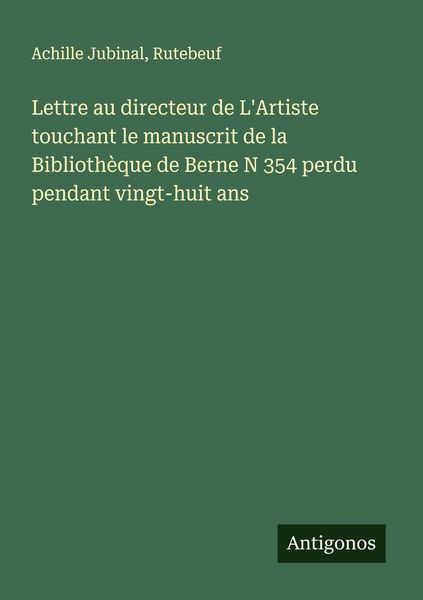 Produktbild: Lettre au directeur de L'Artiste touchant le manuscrit de la Biblioth&egrave;que de Berne N 354 perdu pendant vingt-huit ans