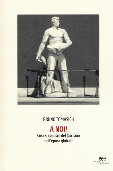 Produktbild: A noi! Cosa si conosce del fascismo nell'epoca globale
