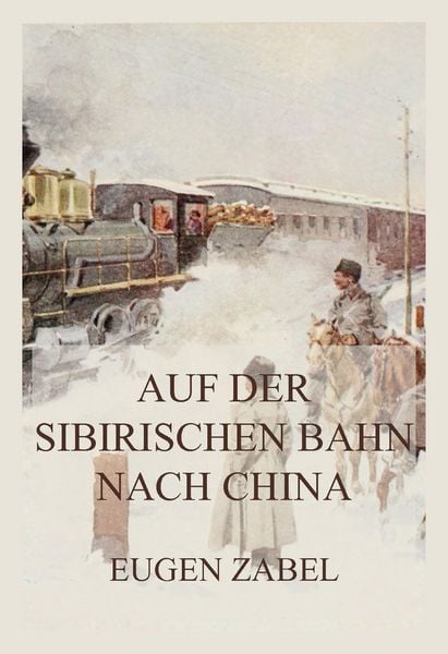 Produktbild: Auf der sibirischen Bahn nach China