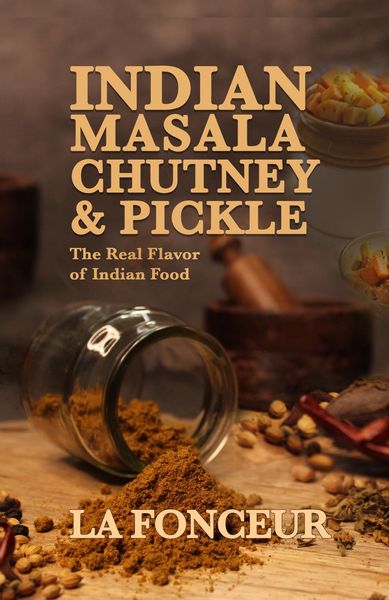 Produktbild: Indian Masala Chutney & Pickle : The Real Flavor of Indian Food