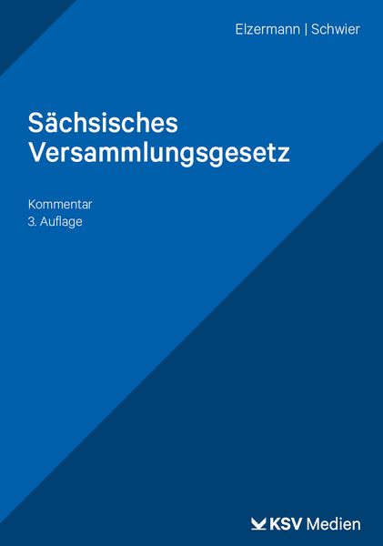 Sächsisches Versammlungsgesetz, Taschenbuch von Hartwig Elzermann,Henning Schwier, KSV Medien Wiesbaden, 978-3-8293-1987-4