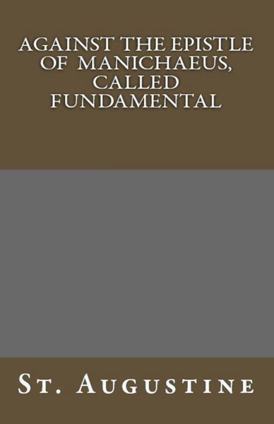 Produktbild: Against The Epistle of Manichaeus, Called Fundamental
