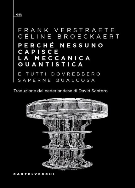 Produktbild: Perch&eacute; nessuno capisce la meccanica quantistica e tutti dovrebbero saperne qualcosa