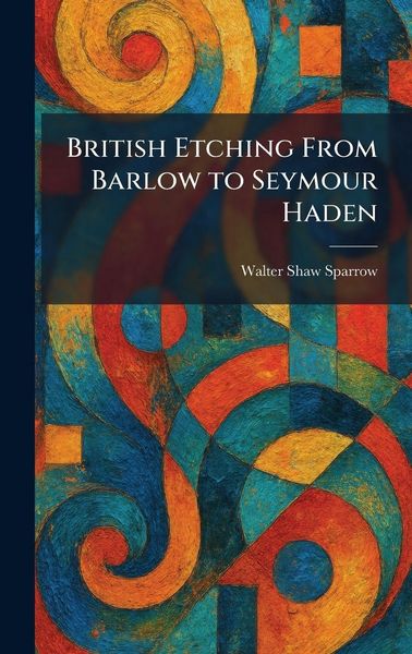 Produktbild: British Etching From Barlow to Seymour Haden