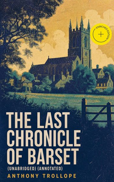 Produktbild: The Last Chronicle of Barset (Unabridged) (Annotated)