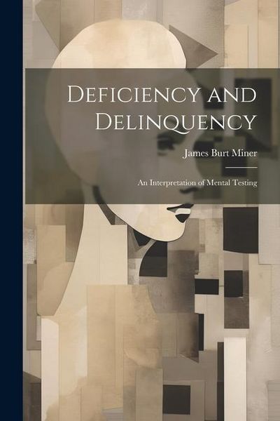 Produktbild: Deficiency and Delinquency: An Interpretation of Mental Testing