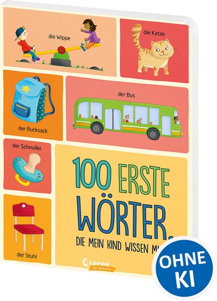 100 erste Wörter, die mein Kind wissen muss, Gebundene Ausgabe von , Loewe, 9783743210028