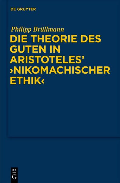 Produktbild: Die Theorie des Guten in Aristoteles' "Nikomachischer Ethik"