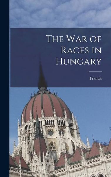 Produktbild: The War of Races in Hungary